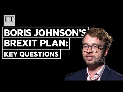 Why Boris Johnson faces five key Brexit questions | FT