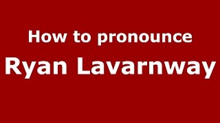 How to pronounce Ryan Lavarnway