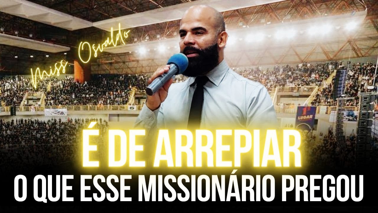 É De Arrepiar O Que Esse Missionário Pregou - Pregação de Arrepiar 2024