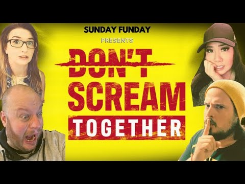Sunday Funday Presents - Don't Scream Together!! OG Crew in the HOUSE!