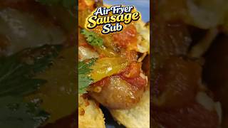 You WONT Believe This Air Fryer Sausage Sub!