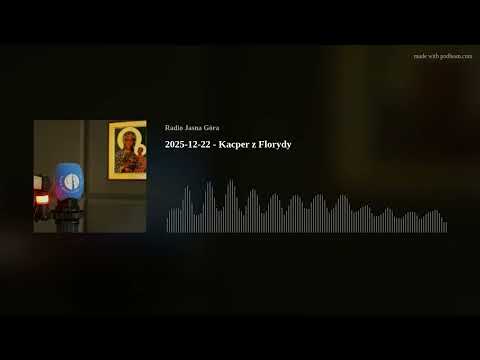 2025-12-22 - Kacper z Florydy