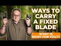 8 Ways To Carry A Fixed Blade Knife Tutorial Tuesday