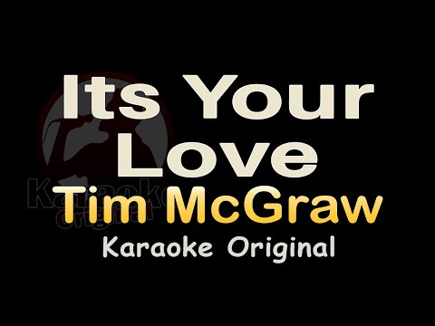 Its Your Love Karaoke [Tim McGraw] Its Your Love Karaoke Original