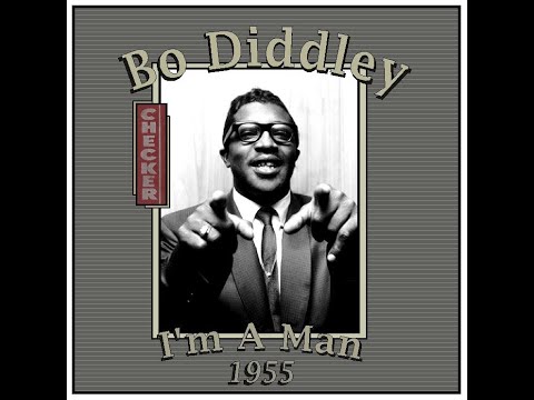Bo Diddley - I'm A Man (1955)