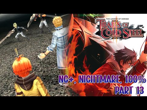 Hidden Shrines and Old Friends, Now Foes [|NG+|NIGHTMARE|100% - Cold Steel 2 - 13 ]