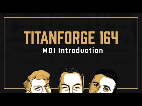 Titanforge Podcast 164 - MDI Preview & 10.0.7 News