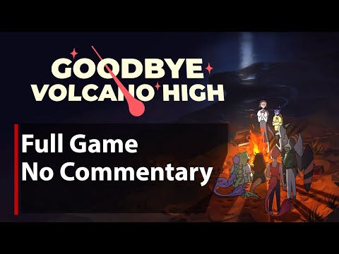 Goodbye Volcano High | Full Game | No Commentary