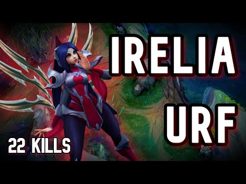 URF Irelia | 22 Kills! Full Gameplay | League of Legends Ultra Rapid Fire