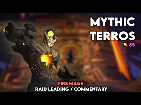 Mythic Terros - Fire Mage Commentary & Raid Leading