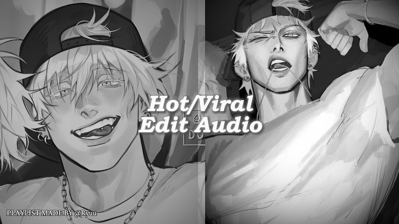 ꩜ ☆ Hot/Viral Edit Audios for your delusional late night scenarios ✧✧ +timestamps
