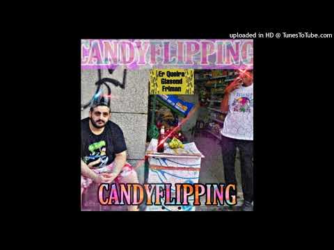 Er Queira, Glasond, Friman - Candyflipping