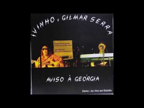 Ivinho e Gilmar Serra | CD Aviso à Geórgia (Álbum Completo)