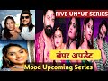 Five Best Web Series Mood Upcoming Series New Update Alka Raj Baby Malluz