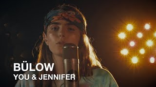 bülow | You &amp; Jennifer | First Play Live