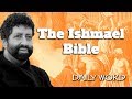 The Ishmael Bible [From THE DESSERT WARRIOR CREED I (Message 2246)]
