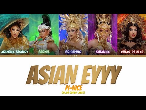 Asian Eyyy (P-Nice Ver.) – Drag Race Philippines Slaysian Royale | Color Coded Lyrics