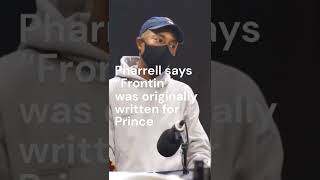 #pharrellwilliams says #frontin was originally written for #prince