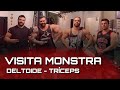 VISITA MONSTRA - DELTOIDE E TRÍCEPS