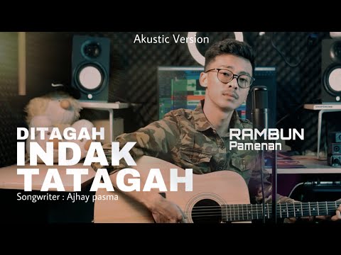 Di Tagah Indak Tatagah - Rambun Pamenan (Akustik Version)