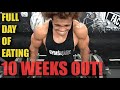 10 WEEKS OUT! FULL DAY OF EATING