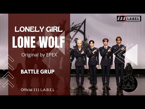 [BATTLE GROUP] Lonely Girl - Lone Wolf (Original Song By EPEX (이펙스))