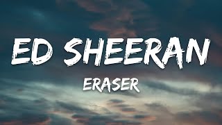 Ed Sheeran - Eraser (Lyrics)