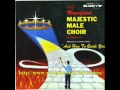 "I Won't Be A Stranger"- Magnificent Majestic Male Choir