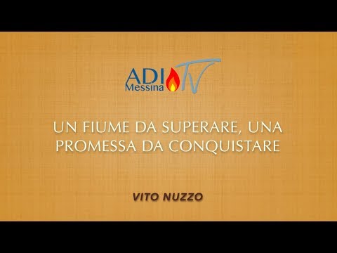 "Un fiume da superare, una promessa da conquistare" - Giosuè 1:1-9 (V. Nuzzo)
