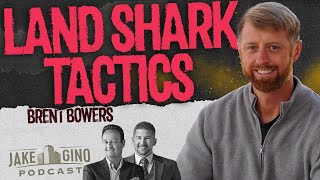 Land Shark Tactics: How Brent Bowers Makes $100K+/Month Without Rentals | Jake & Gino Podcast