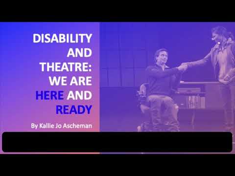 Disability and Theatre: We are Here and Ready