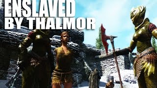 Skyrim Mod Watch: ENSLAVED BY THALMOR