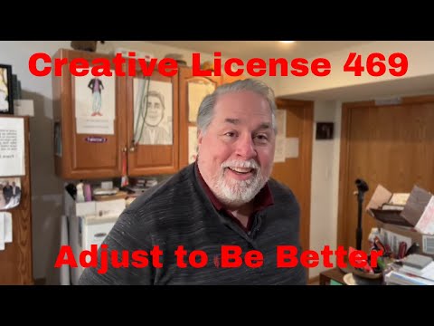 Adjust to Be Better | Creative License 469