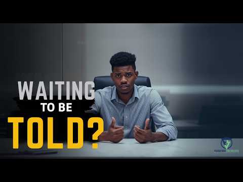 If You're Waiting to be Told What To Do...Watch This