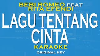 Download lagu Lagu Tentang Cinta - Bebi Romeo feat Rita Efendi (Karaoke Original Key) mp3