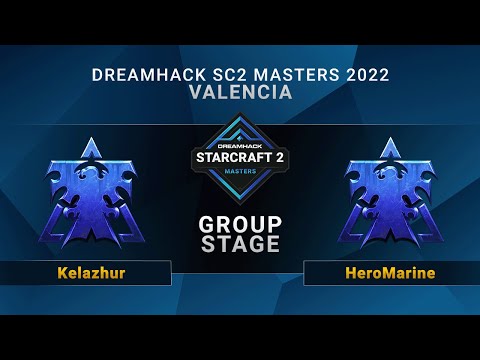 SC2 - Kelazhur vs. HeroMarine - Group Stage - DreamHack SC2 Masters: Valencia 2022