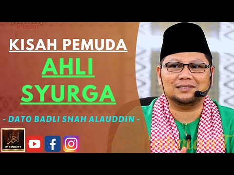 Dato Ustaz Badli Shah Alauddin - KISAH PEMUDA AHLI SYURGA