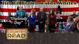 Jim Ed Brown w/The Whites &quot;Uncloudy Day&quot; (written by Willie)