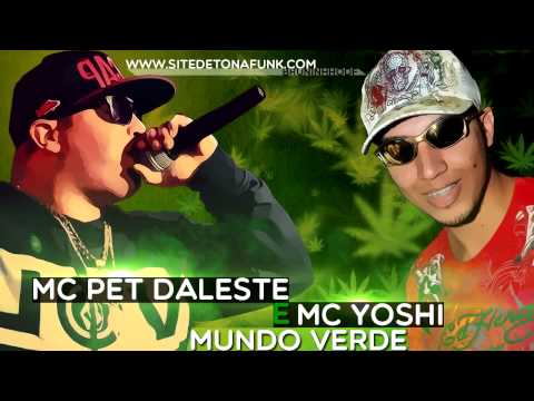 MC Pet Daleste e MC Yoshi - Mundo Verde - Música Nova (DJ Gá BHG) Lançamento 2014