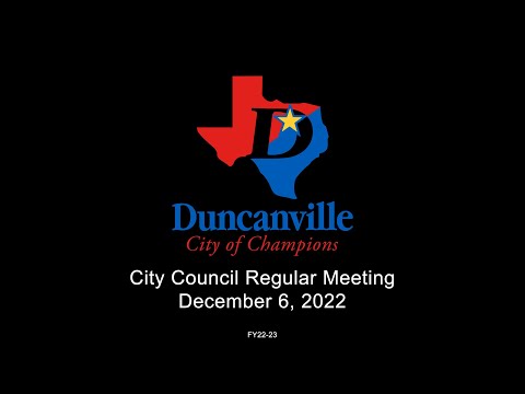 , title : 'Duncanville, Texas City Council Regular Meeting for December 6, 2022'