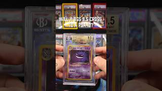 Will a BGS Cross grade to a PSA 10?!?  #pokemon #psa #gengar
