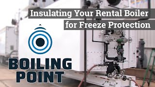 Insulating Your Rental Boiler for Freeze Protection - Boiling Point