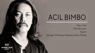 Download lagu ACIL BIMBO, Vol.10 : Satu Dia - Flamboyan - Kasih - Jangan Ditanya Kemana Aku Pergi mp3 Download lagu ACIL BIMBO, Vol.10 : Satu Dia - Flamboyan - Kasih - Jangan Ditanya Kemana Aku Pergi mp3