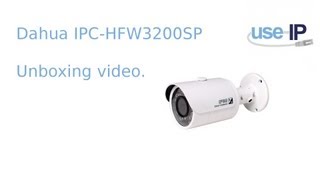 Dahau IPC-HFW3200SP Unboxing video.