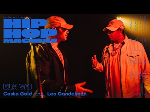 Leo Gandelman apresenta: Hip Hop Machine #-22 Costa Gold - Ela Vai