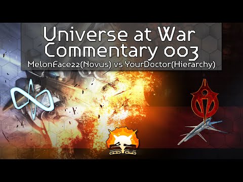 Universe at War Commentary 003: MelonFace(Novus) vs YourDoctor(Hierarchy)