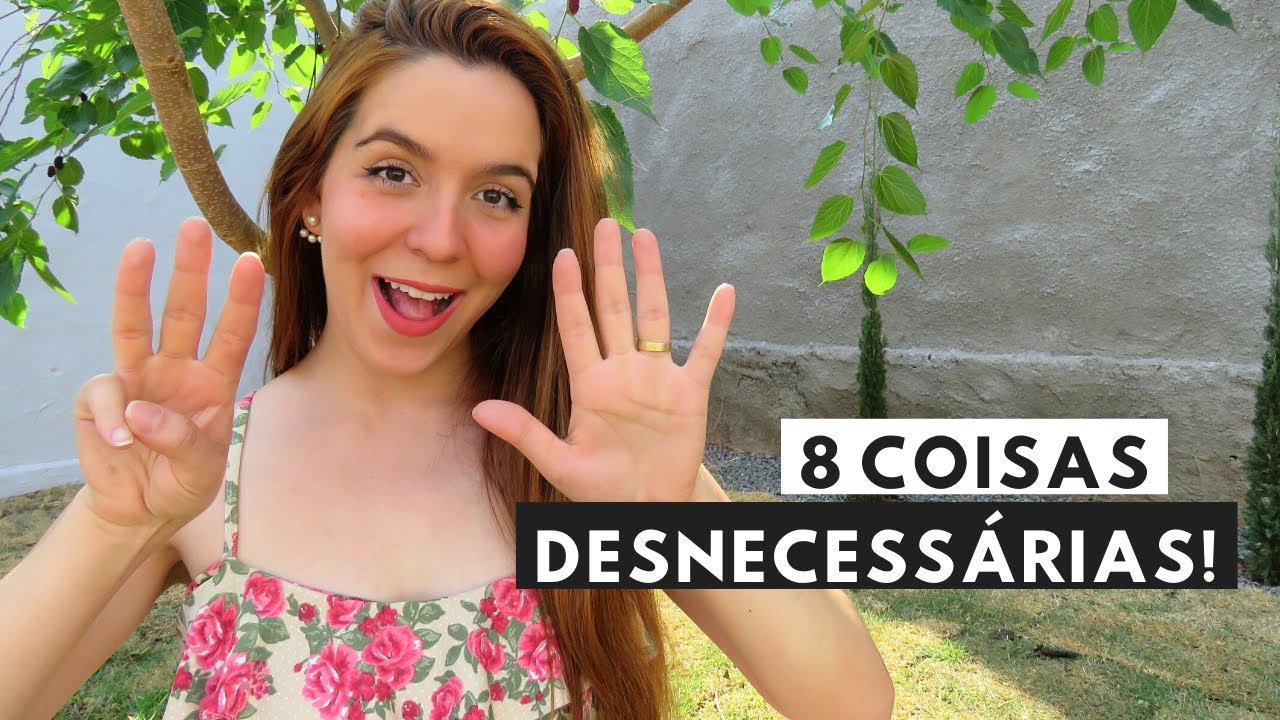 8 COISAS DESNECESSÁRIAS QUE VOCÊ ACHA QUE PRECISA! #2