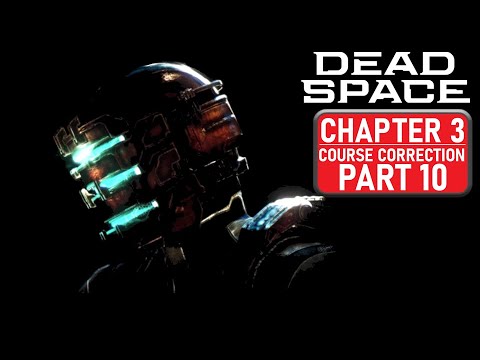 Dead Space (2023 Reamke) | Chapter 3, "Course Correction" | Part 10.