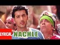 Nachle Lyrical Video | Lakeer | Daler Mehndi | A.R. Rahman | Sunil Shetty,Sohail Khan,John Abraham