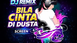 Download lagu 🎵BILA CINTA DI DUSTA- (SCREEN)VERSI REMIX FULL BASS#mora remix mp3